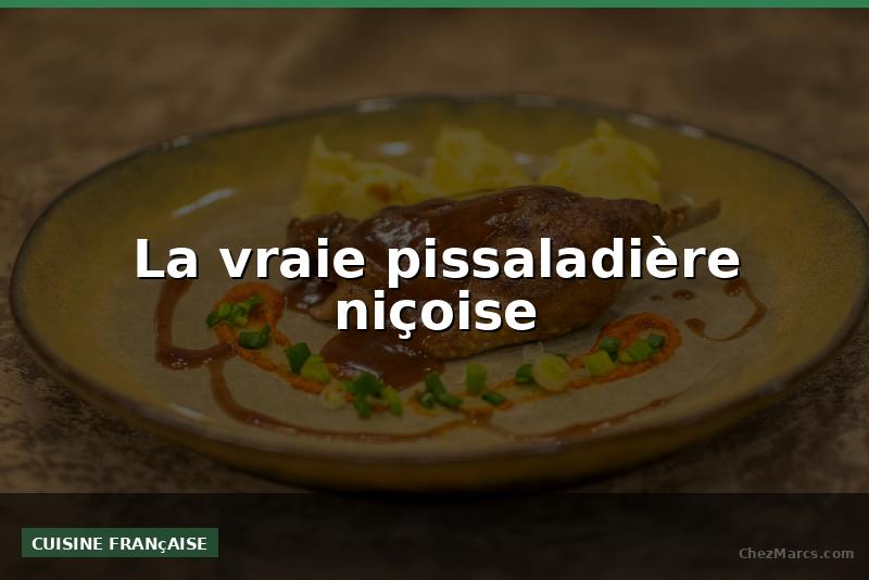 La vraie pissaladière niçoise