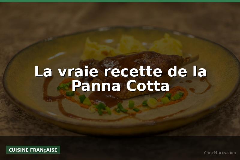 La vraie recette de la Panna Cotta