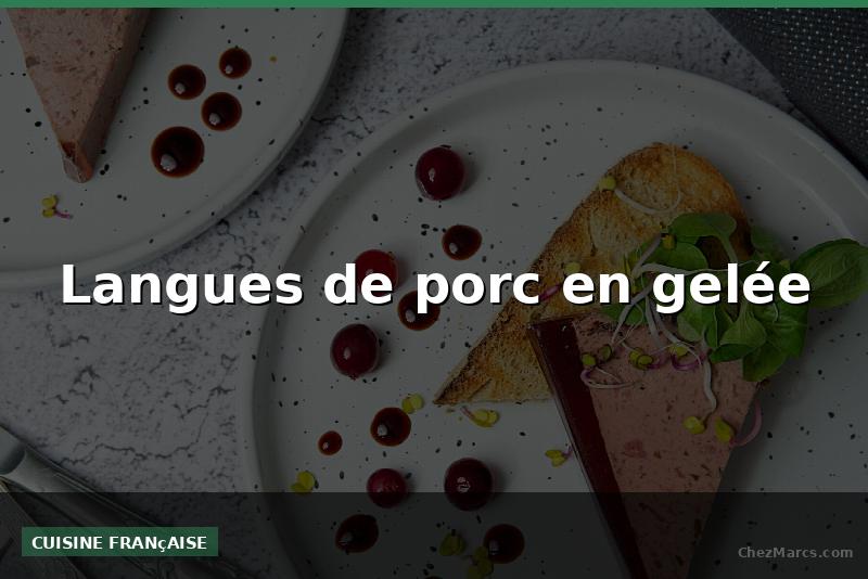 Langues de porc en gelée