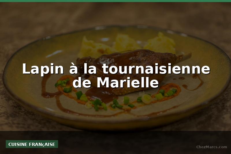Lapin à la tournaisienne de Marielle