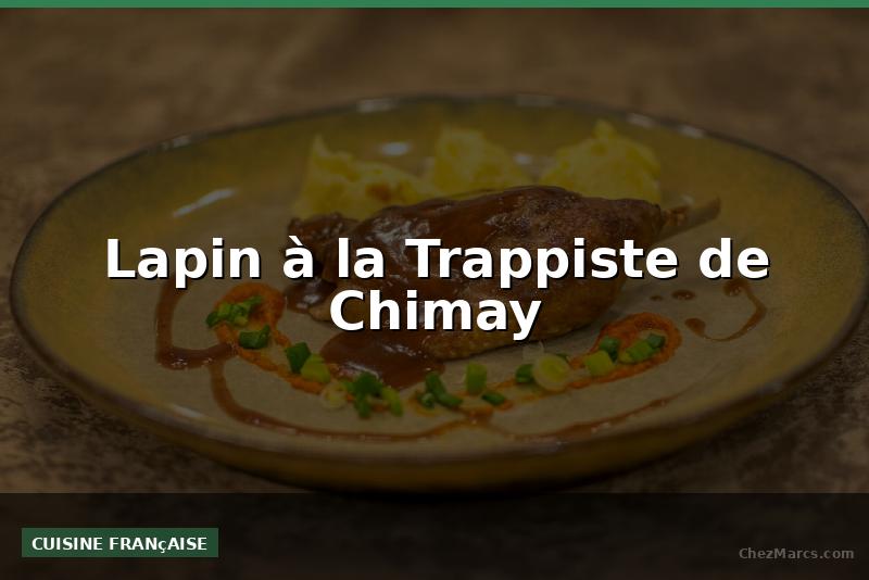 Lapin à la Trappiste de Chimay