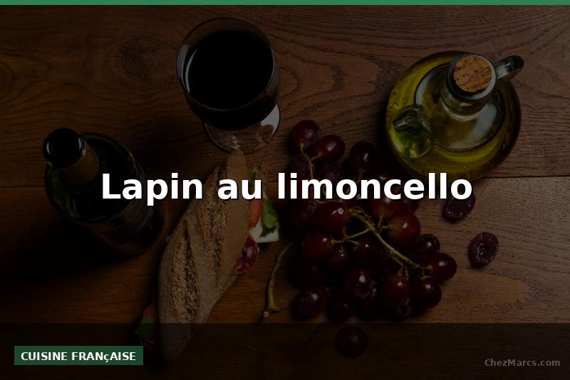 Lapin au limoncello