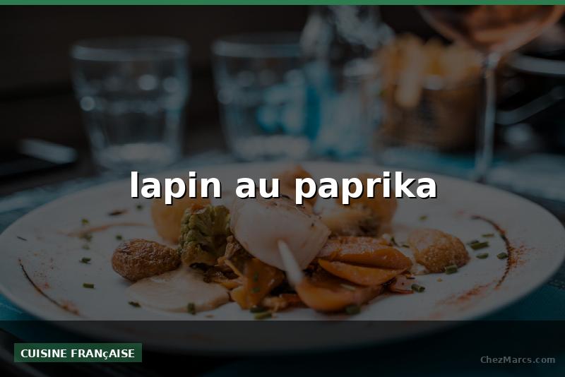 lapin au paprika