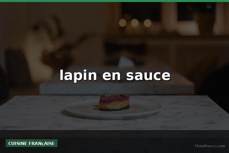 lapin en sauce