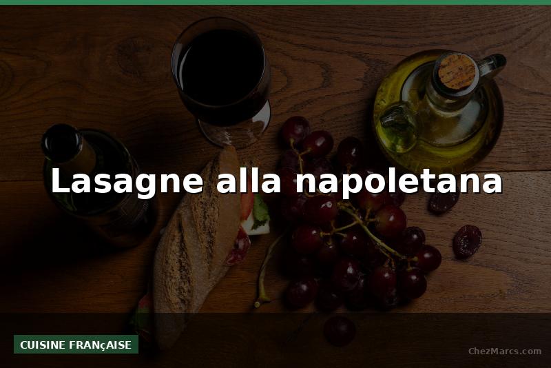Lasagne alla napoletana