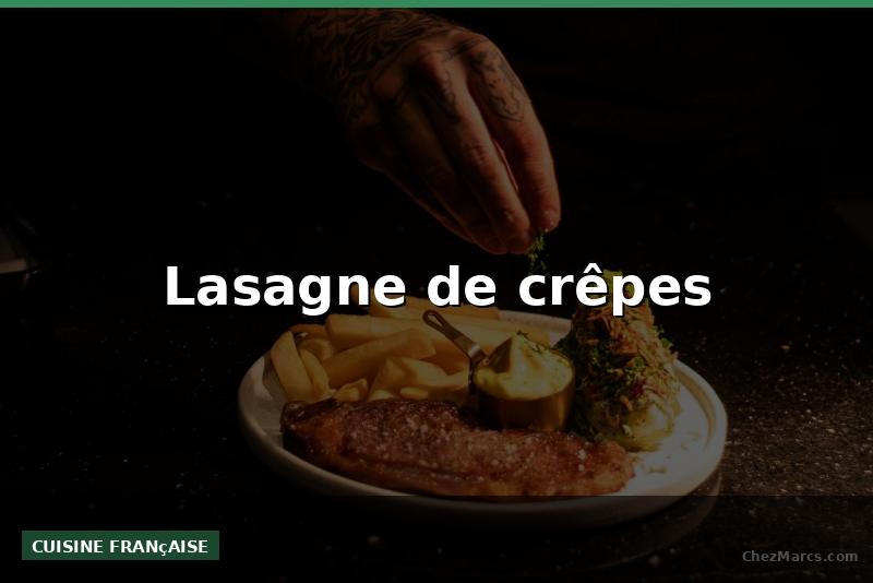 Lasagne de crêpes