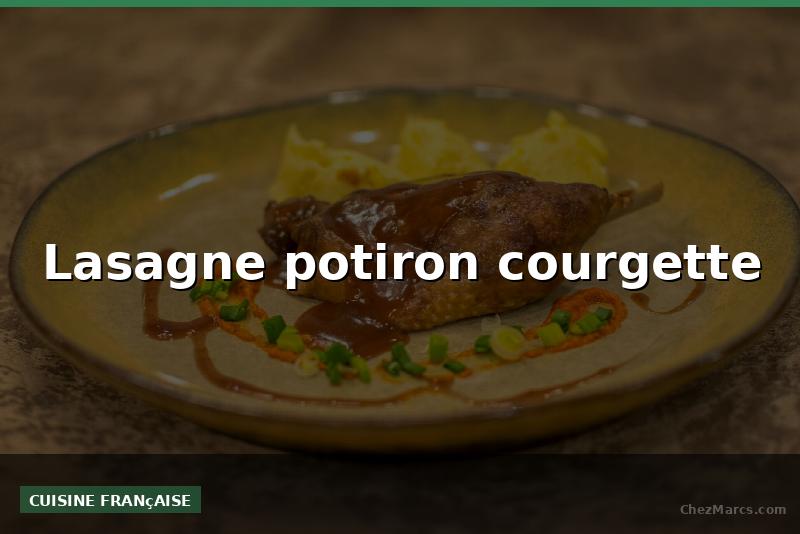 Lasagne potiron courgette