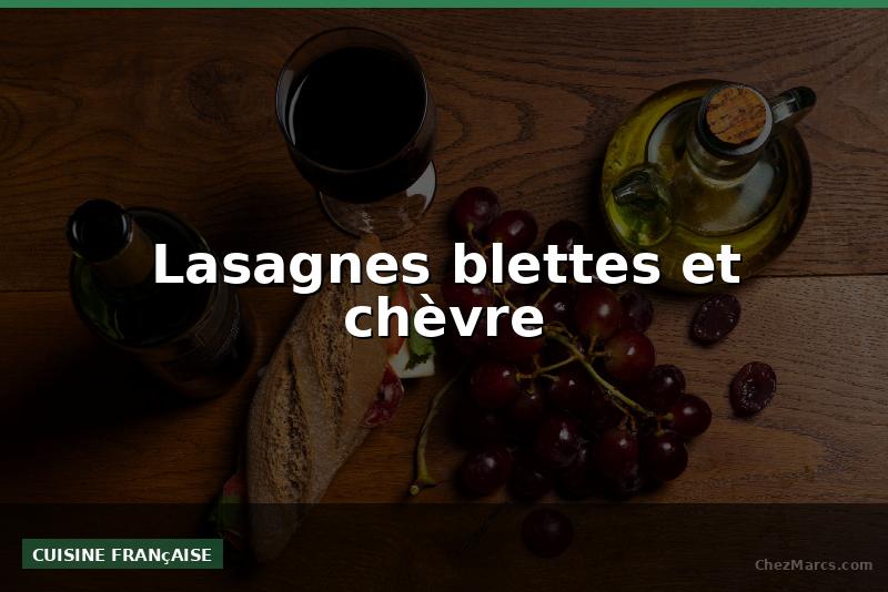 Lasagnes blettes et chèvre