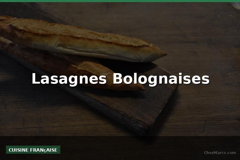 Lasagnes Bolognaises