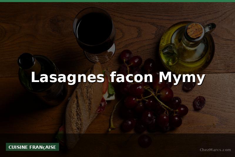 Lasagnes facon Mymy