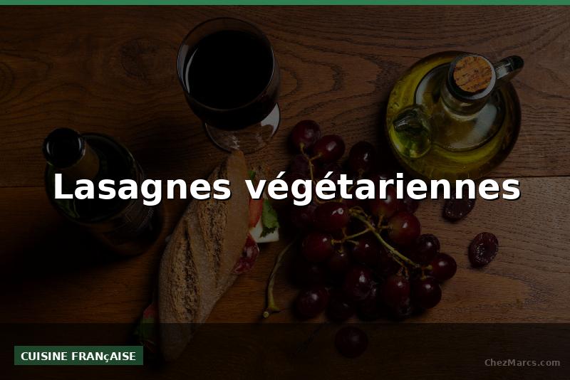 Lasagnes végétariennes