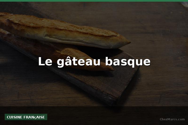 Le gâteau basque