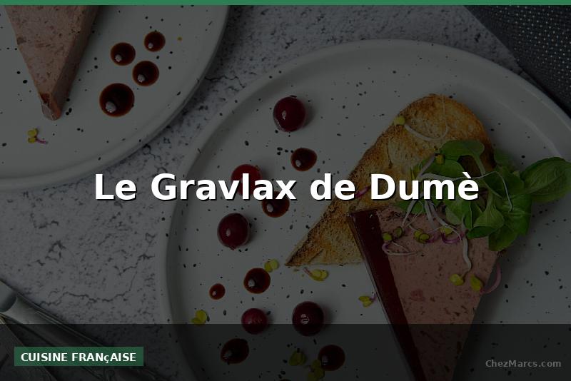 Le Gravlax de Dumè
