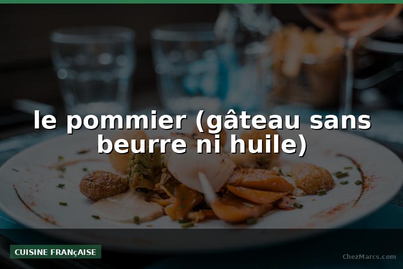 le pommier (gâteau sans beurre ni huile)