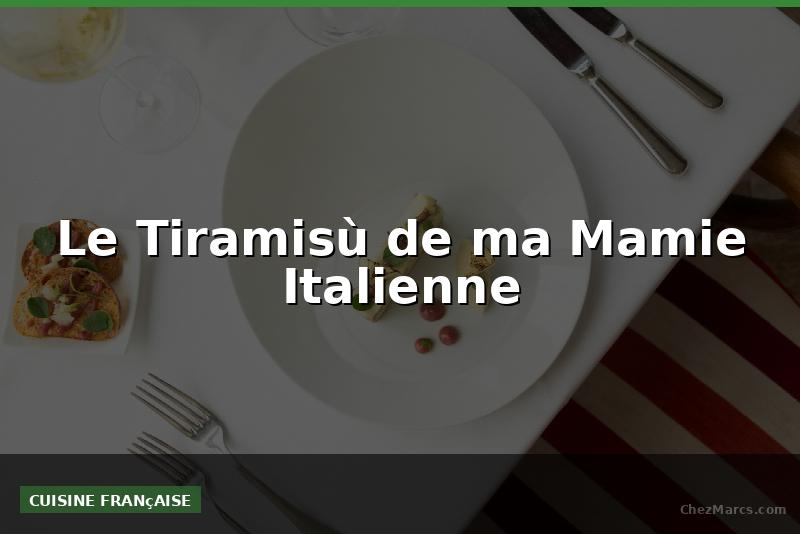 Le Tiramisù de ma Mamie Italienne