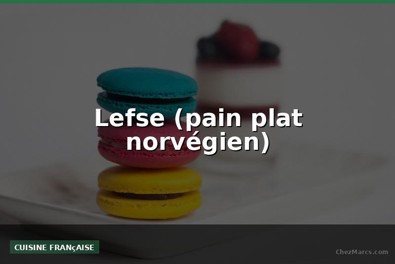 Lefse (pain plat norvégien)