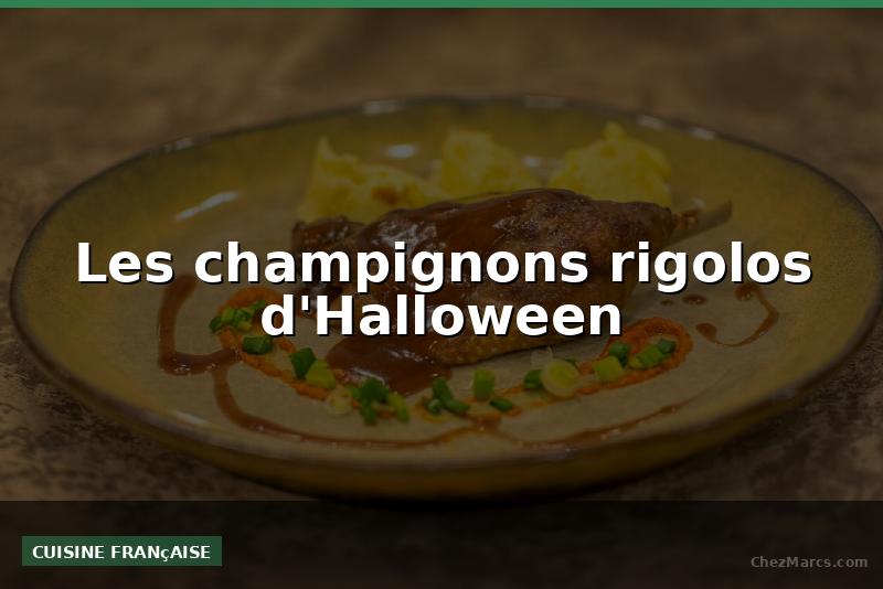 Les champignons rigolos d'Halloween