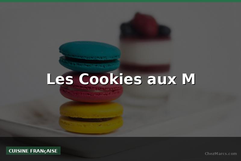 Les Cookies aux M