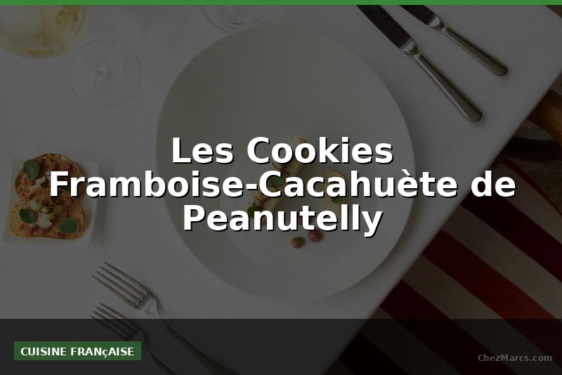 Les Cookies Framboise-Cacahuète de Peanutelly