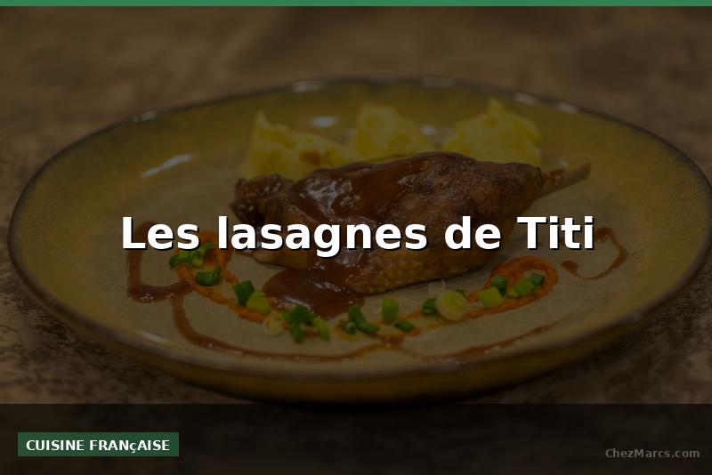 Les lasagnes de Titi