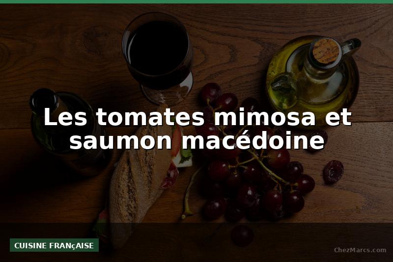 Les tomates mimosa et saumon macédoine
