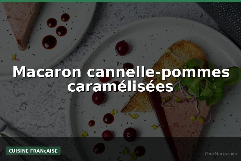 Macaron cannelle-pommes caramélisées