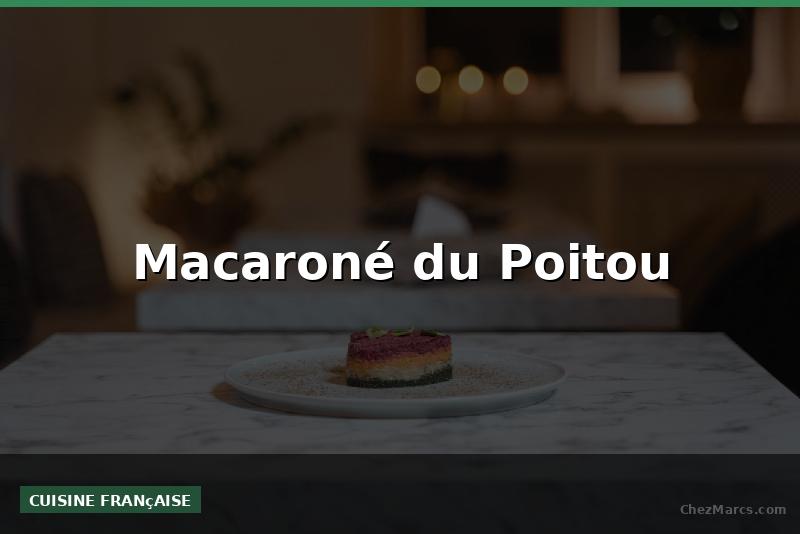 Macaroné du Poitou