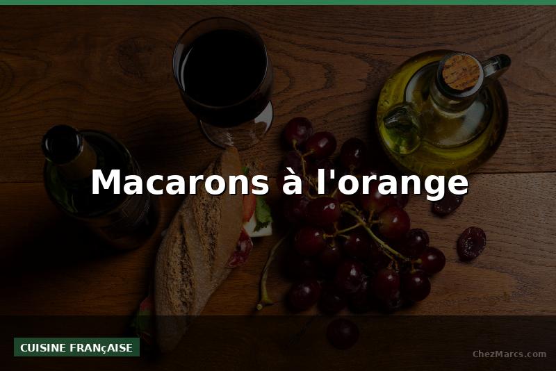 Macarons à l'orange