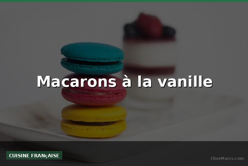 Macarons à la vanille