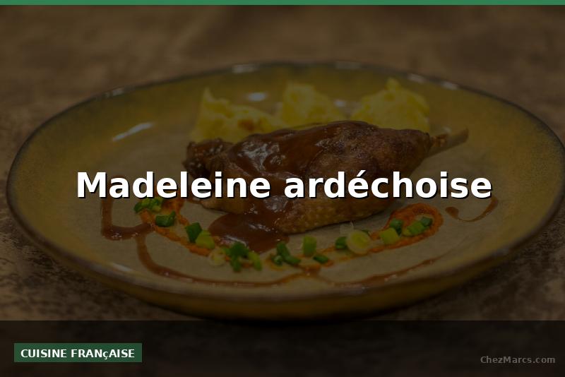 Madeleine ardéchoise