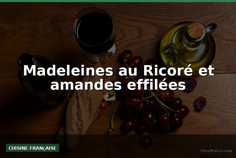 Madeleines au Ricoré et amandes effilées