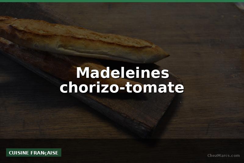 Madeleines chorizo-tomate