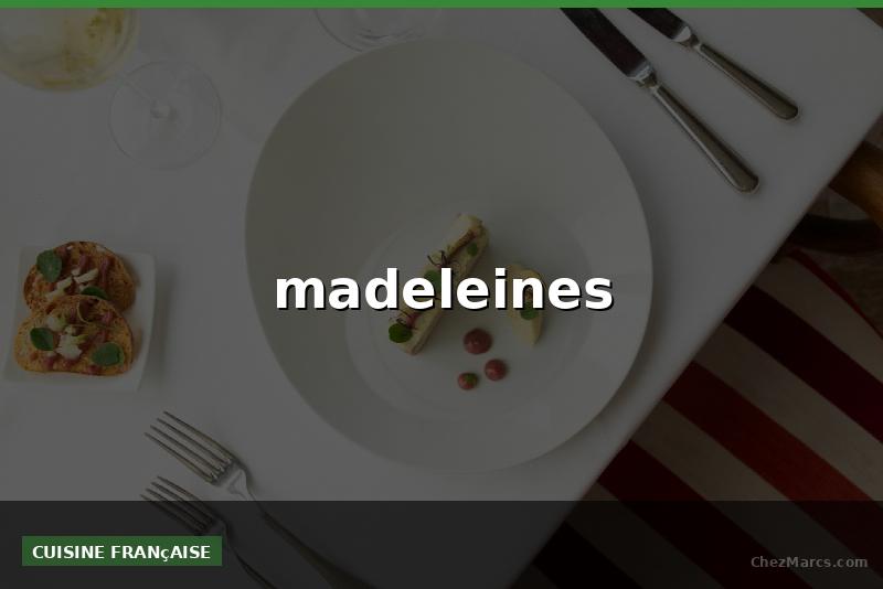 madeleines