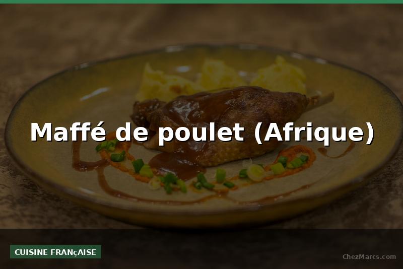 Maffé de poulet (Afrique)
