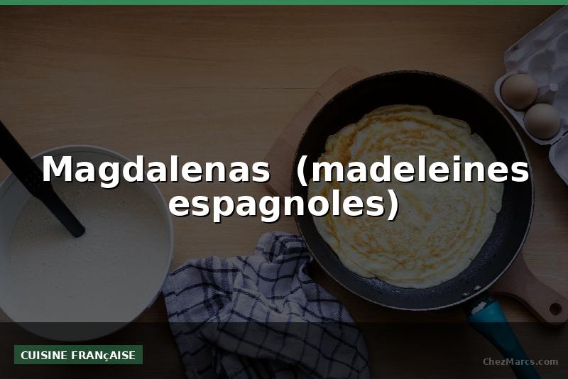 Magdalenas  (madeleines espagnoles)