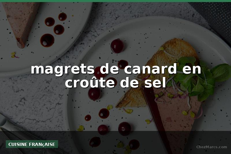 magrets de canard en croûte de sel