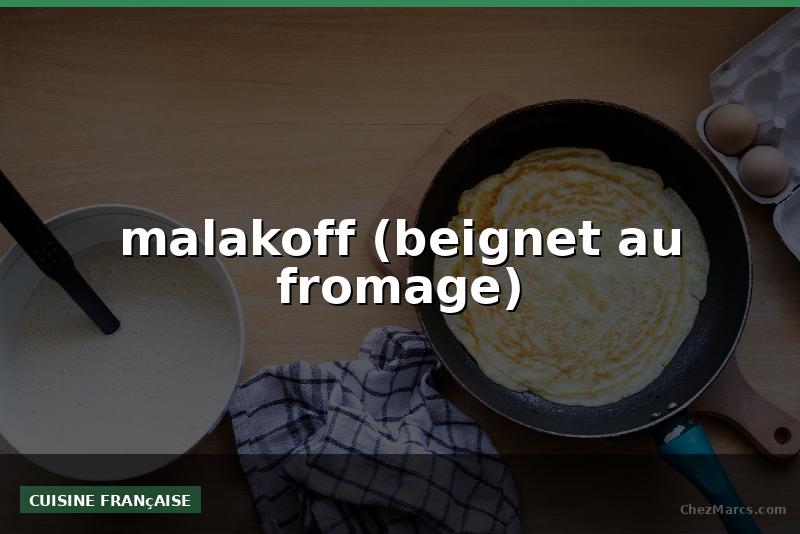malakoff (beignet au fromage)