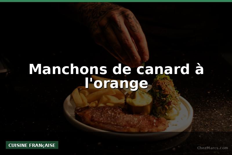 Manchons de canard à l'orange