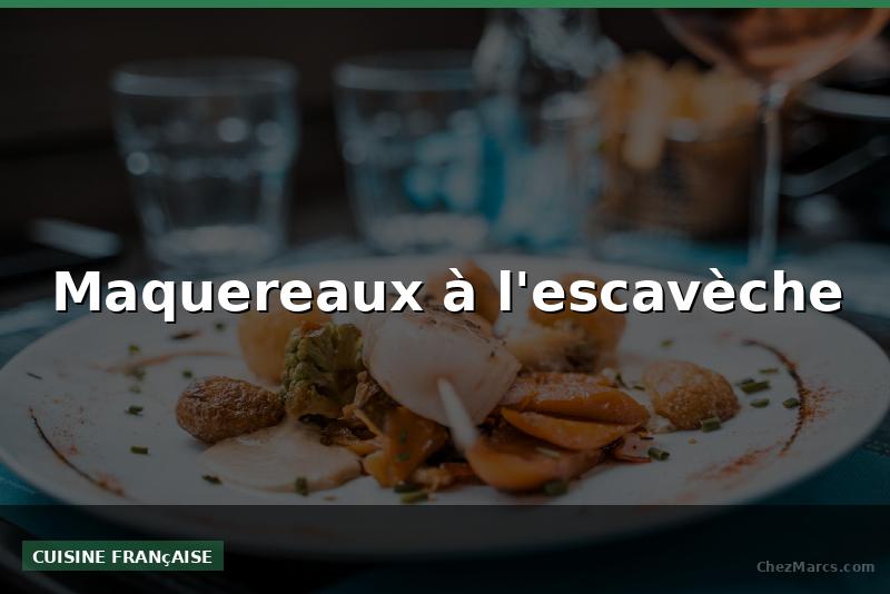 Maquereaux à l'escavèche