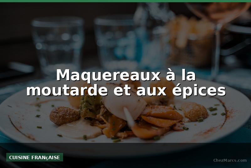 Maquereaux à la moutarde et aux épices