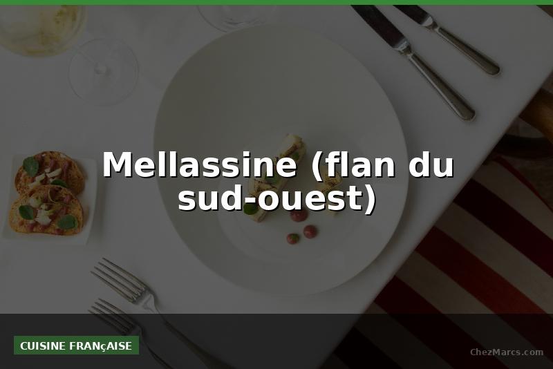 Mellassine (flan du sud-ouest)