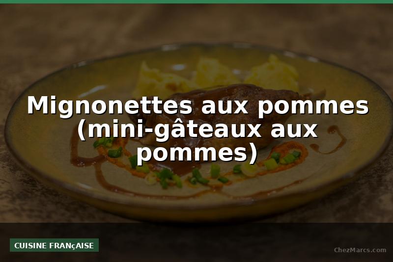 Mignonettes aux pommes (mini-gâteaux aux pommes)