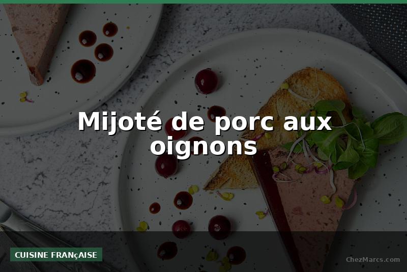 Mijoté de porc aux oignons