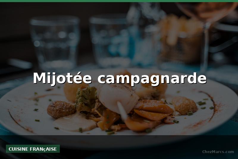 Mijotée campagnarde