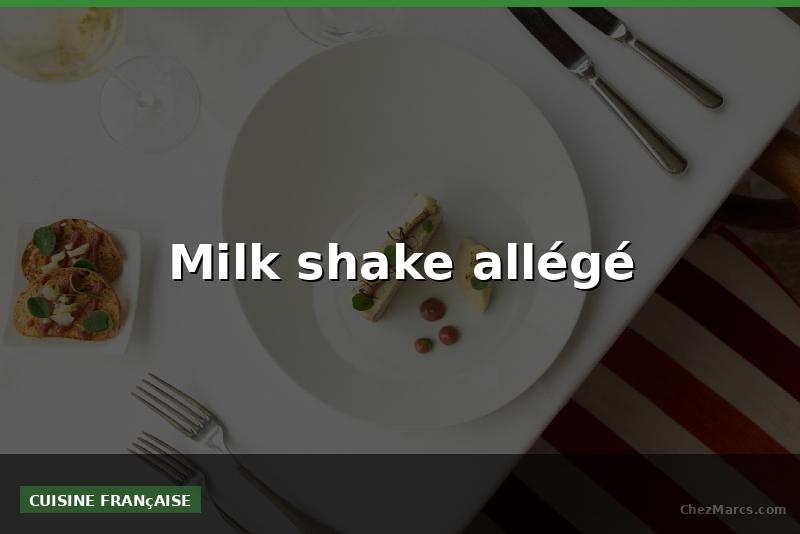 Milk shake allégé