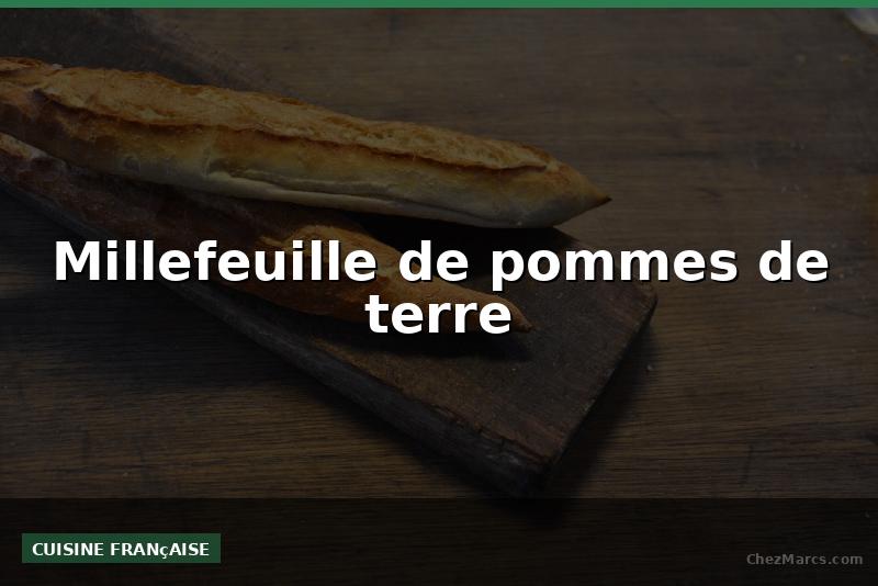 Millefeuille de pommes de terre