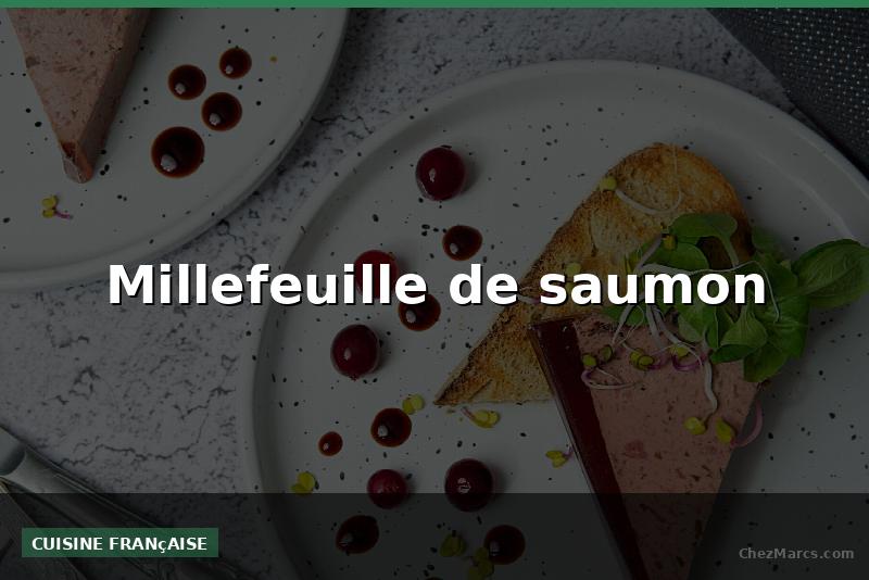 Millefeuille de saumon