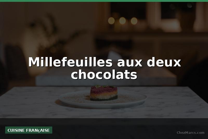 Millefeuilles aux deux chocolats