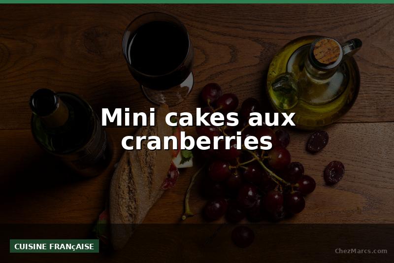 Mini cakes aux cranberries