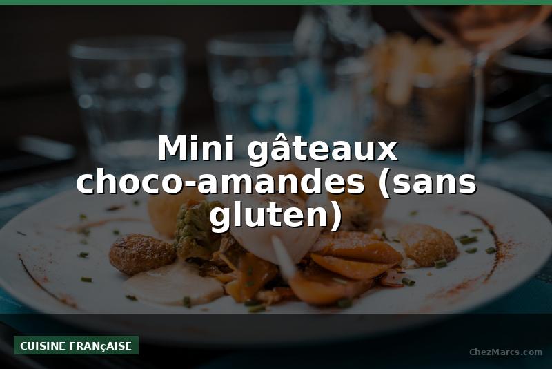 Mini gâteaux choco-amandes (sans gluten)